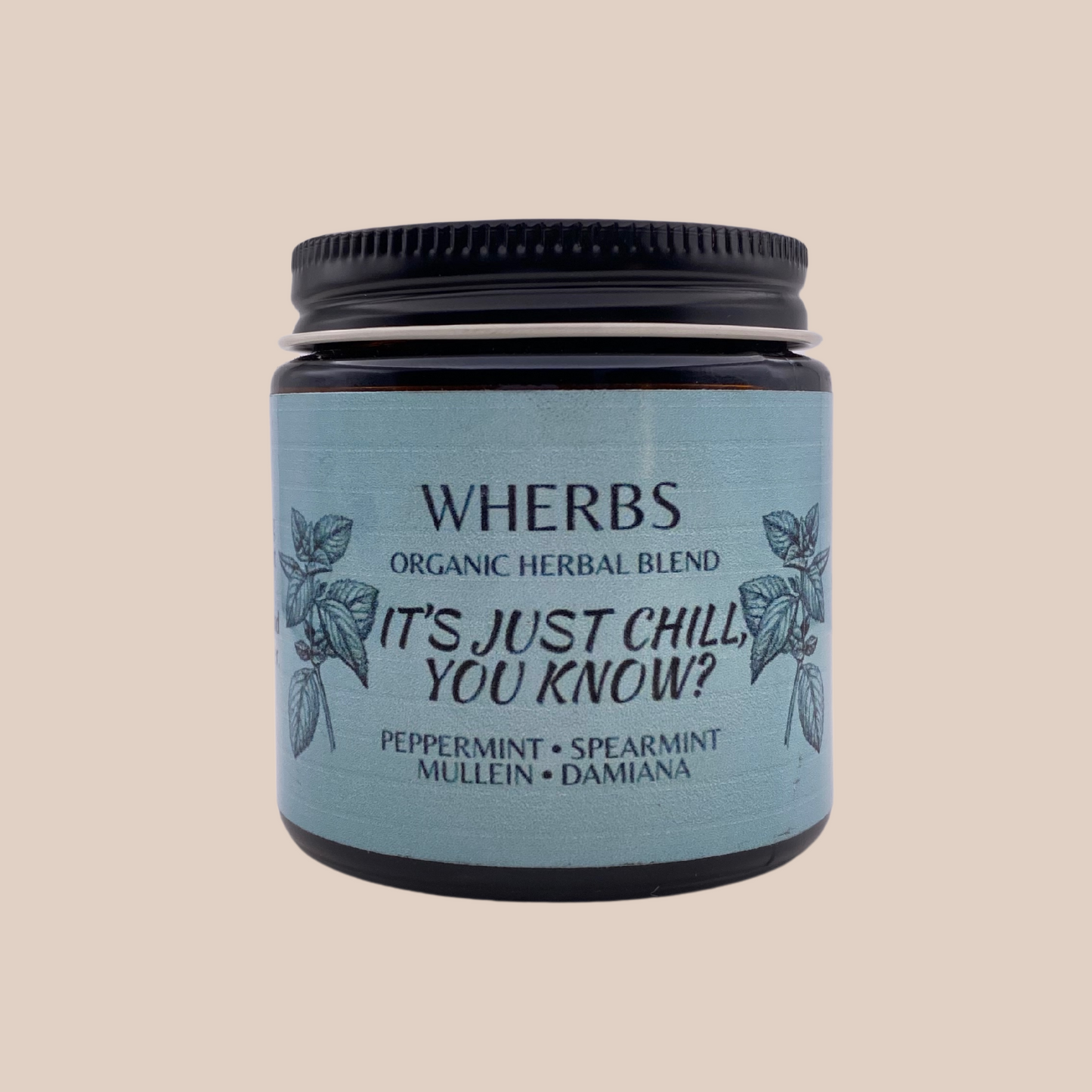 It’s Just Chill, You Know? Herbal Blend