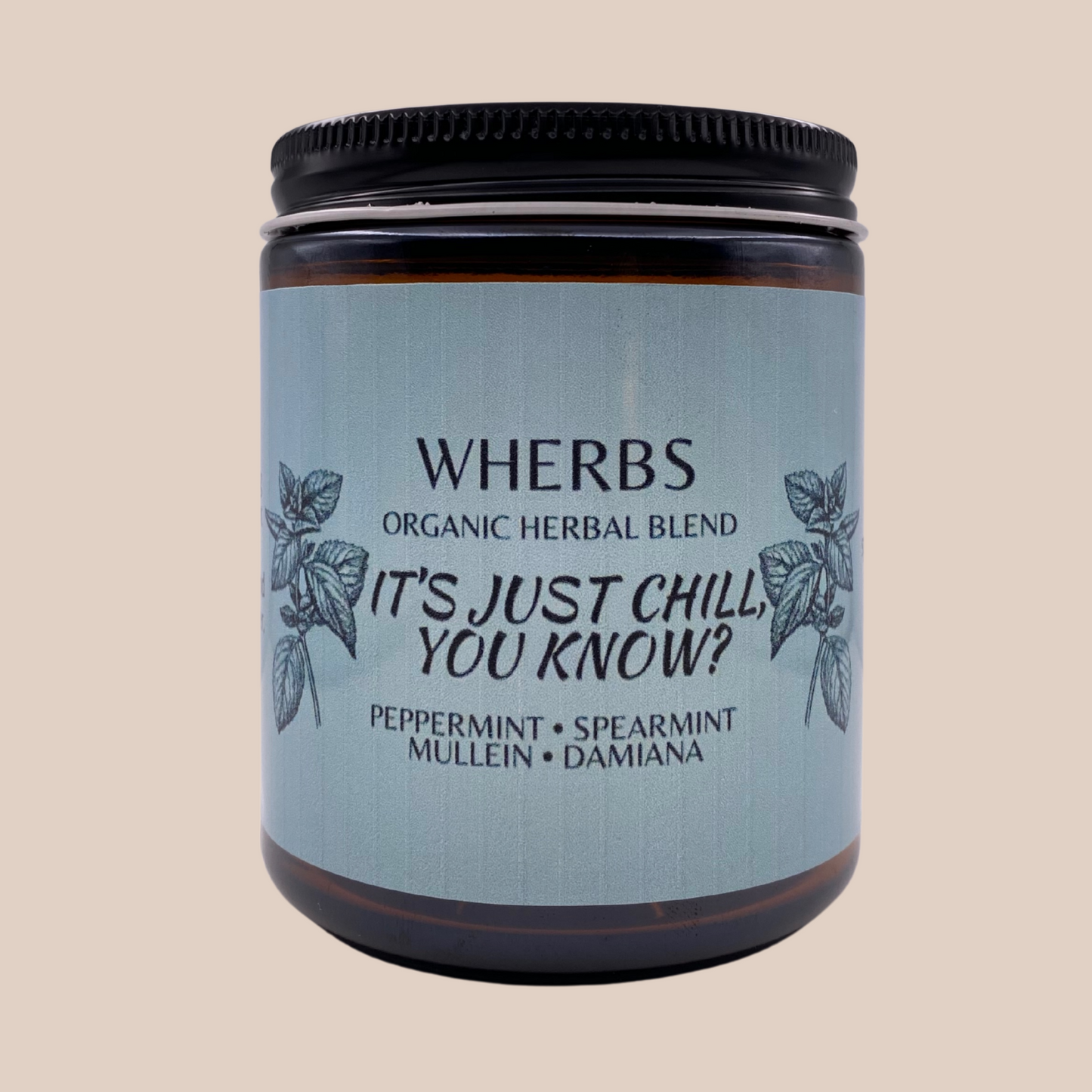 It’s Just Chill, You Know? Herbal Blend